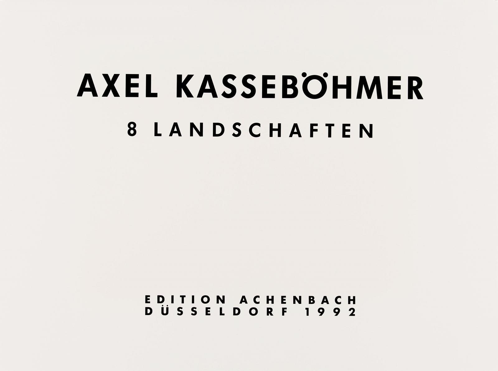 Axel Kasseböhmer - 8 Landschaften