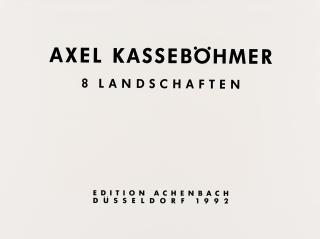 Axel Kasseböhmer - 8 Landschaften