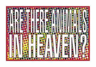 Barbara Kruger - Are there animals in heaven?