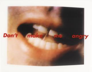 Barbara Kruger - Don\'T Make Me Angry