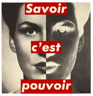Barbara Kruger - Savoir c\'est pouvoir (Knowledge is Power)