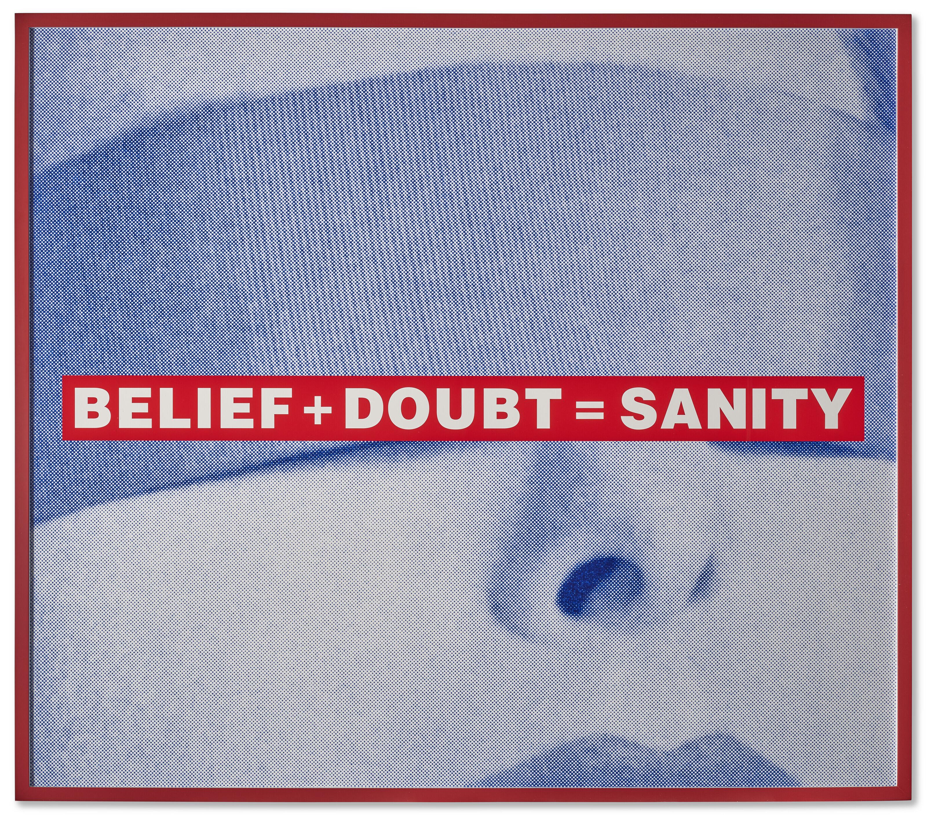 Barbara Kruger - Untitled (Belief + Doubt = Sanity)