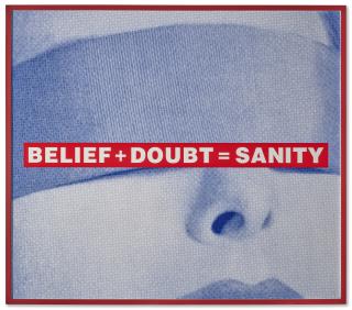 Barbara Kruger - Untitled (Belief + Doubt = Sanity)