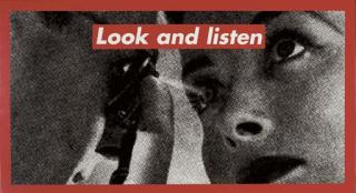 Barbara Kruger - Untitled (Look and Listen)