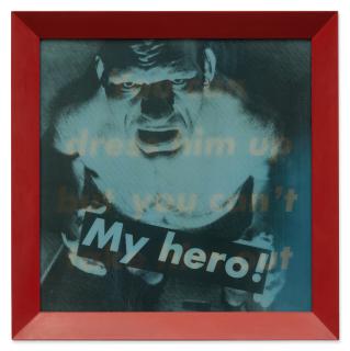 Barbara  Kruger - Untitled (My hero!/You can dress him up but you can\'t take him out)