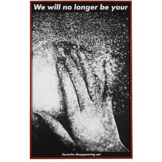 Barbara Kruger - Untitled (We Will No Longer Be Your Favorite Disappearing Act)