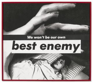 Barbara Kruger - Untitled (We Won\'t Be Our Own Best Enemy)