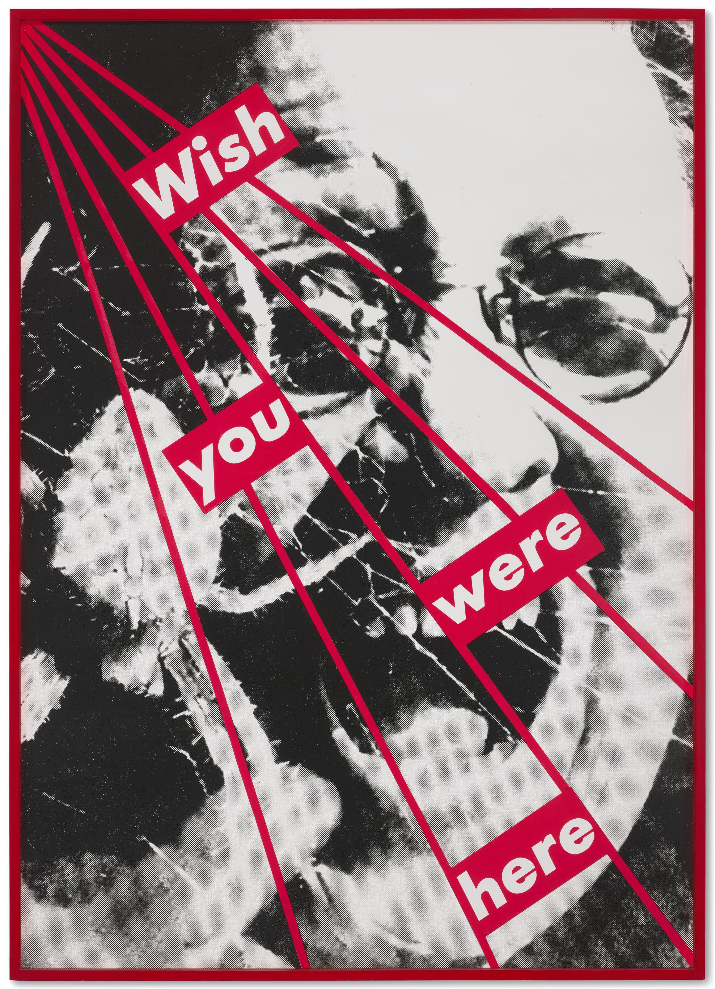 Barbara Kruger - Untitled (Wish you were here)