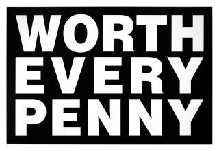 Barbara Kruger - Untitled (Worth Every Penny)