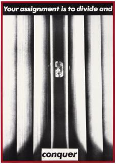 Barbara Kruger - Your Assignment Is To Divide And Conquer