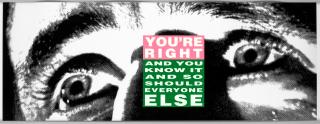 Barbara Kruger - You\'re Right (And You Know It and So Should Everyone Else)