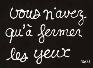 Ben - Vous n\'avez qu\'à fermer les yeux