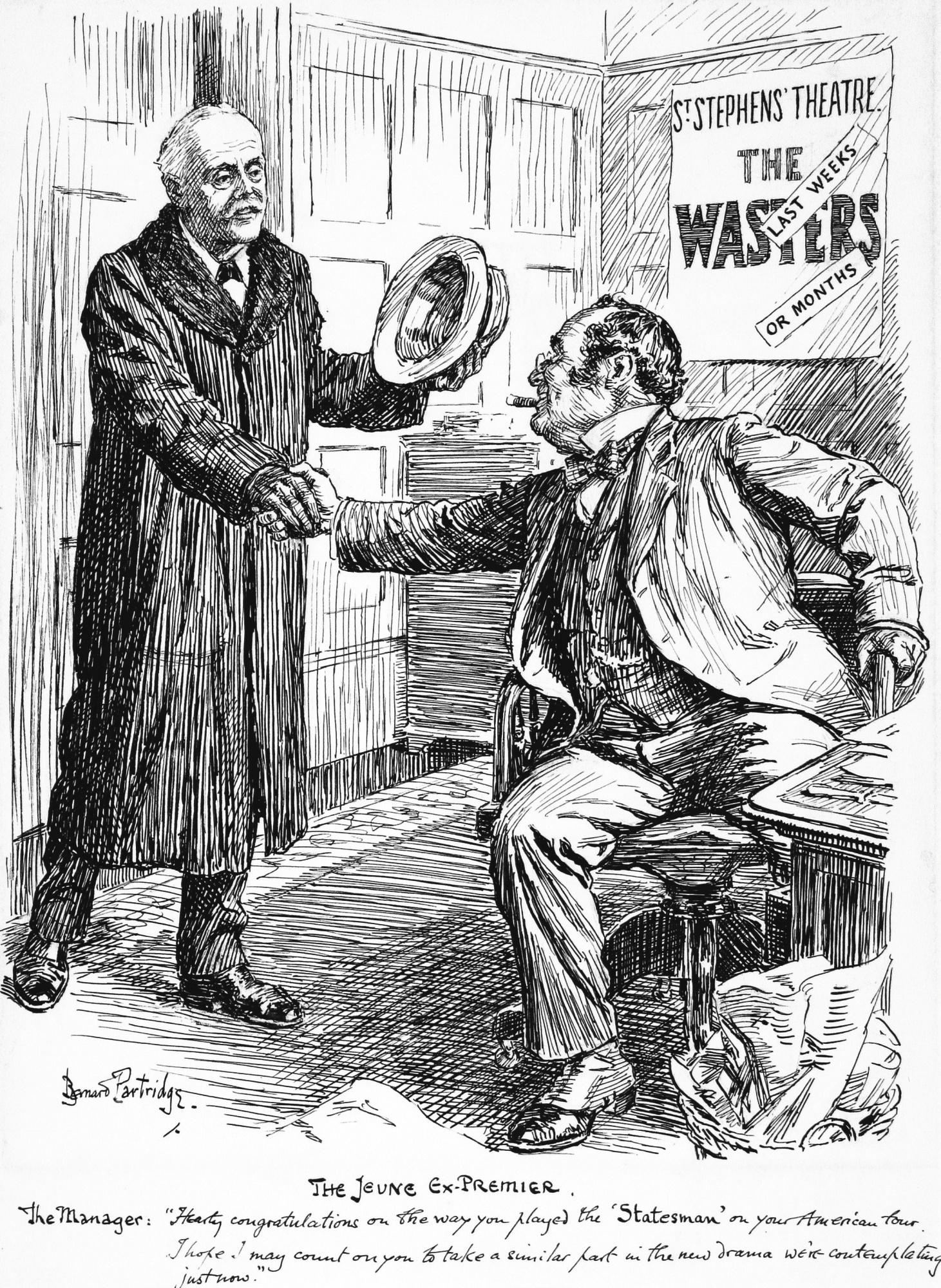 Bernard Partridge - ‘The Jeune Ex-Premier’ (‘The Manager: “Hearty Congratulations On The Way You Played The \'Statesman\' On Your American Tour. I Hope I May Count On You To Take A Similar Part In The New Drama We\'Re Contemplating Just Now.”)
