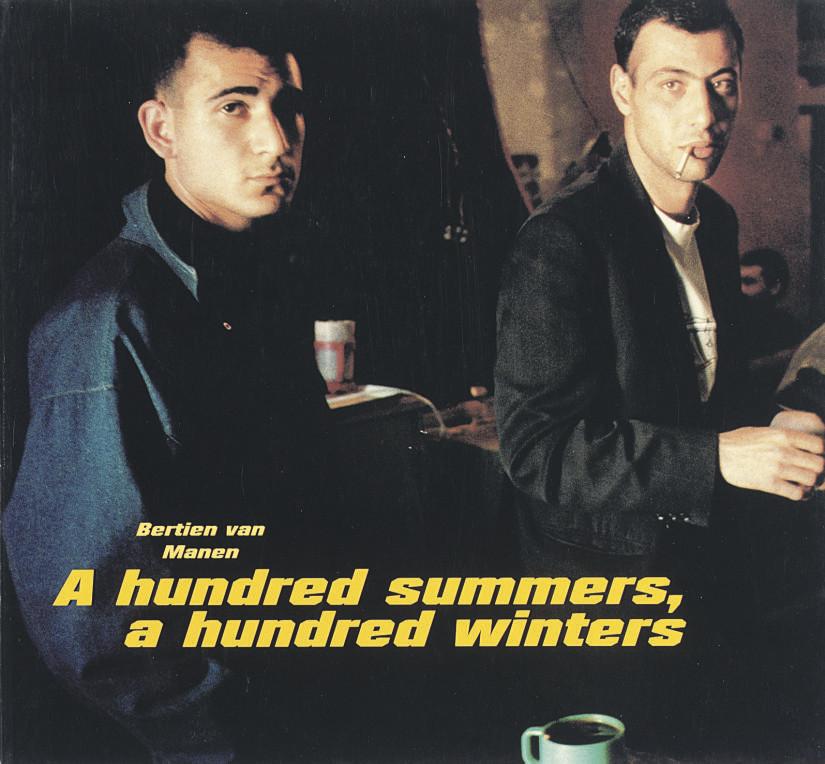 Bertien Van Manen - A Hundred Summers, A Hundred Winters. Amsterdam: De Verbeelding, 1994.