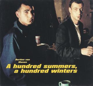 Bertien Van Manen - A Hundred Summers, A Hundred Winters. Amsterdam: De Verbeelding, 1994.