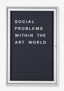 Bethan Huws - Untitled (Social Problems within the Art World)
