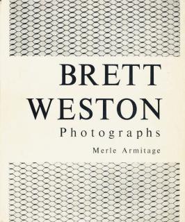 Brett Weston - Photographs. Text by Merle Armitage. New York: E. Weyhe, 1956
