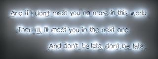 Cerith Wyn Evans - And if I don\'t meet you no more...