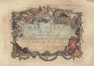 Charles-Nicolas Cochin Le Jeune - Bal Paré, Invitation Au Mariage De M. Le Dauphin Avec Marie-Thérèse De Bourbon Le 24 Février 1745 ; Bal Paré, Invitation Au Mariage De M. Le Dauphin Avec Joséphine De Saxe Le Jeudi 9 Février 1747