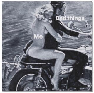 Dan Bina - Me: Bad Things, Meme Series