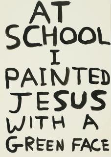 David Shrigley - At School I painted Jesus with a green Face.