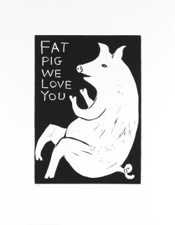 David Shrigley - Fat Pig We Love You