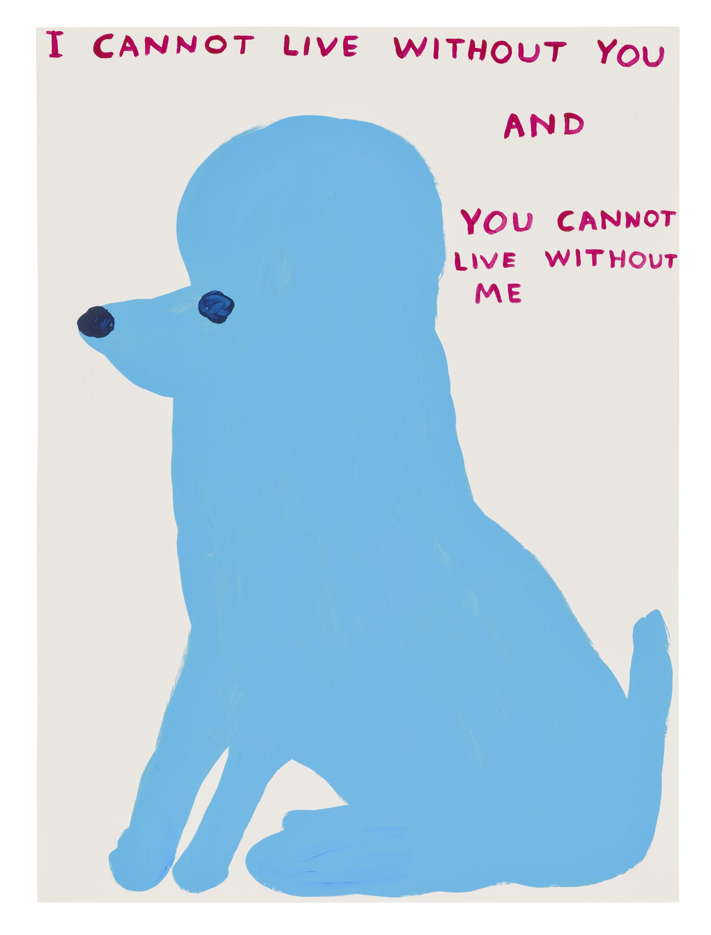 David Shrigley - I Cannot Live Without You