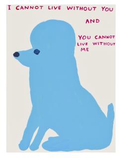 David Shrigley - I Cannot Live Without You