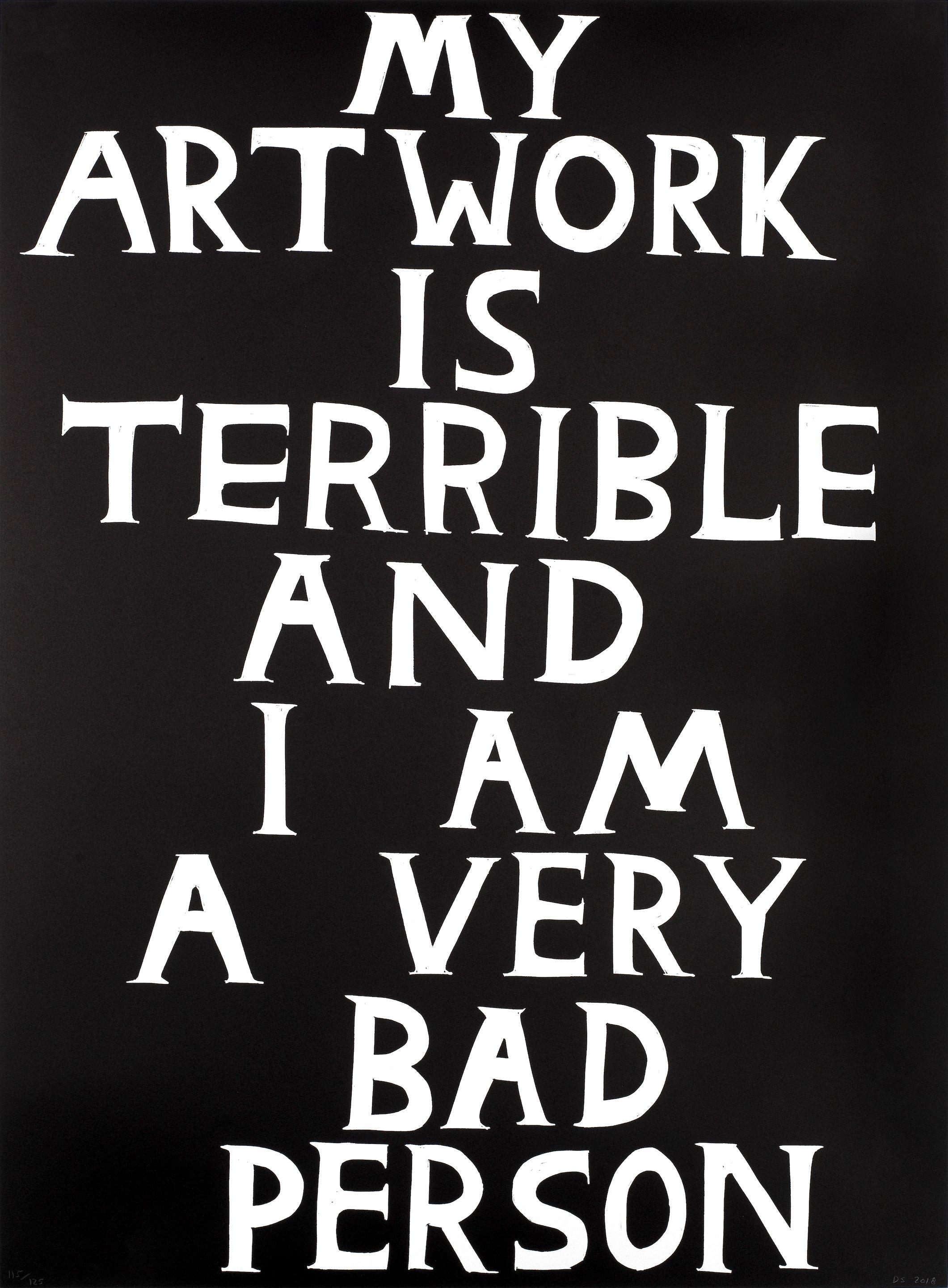 David Shrigley - My Artwork Is Terrible And I Am A Very Bad Person
