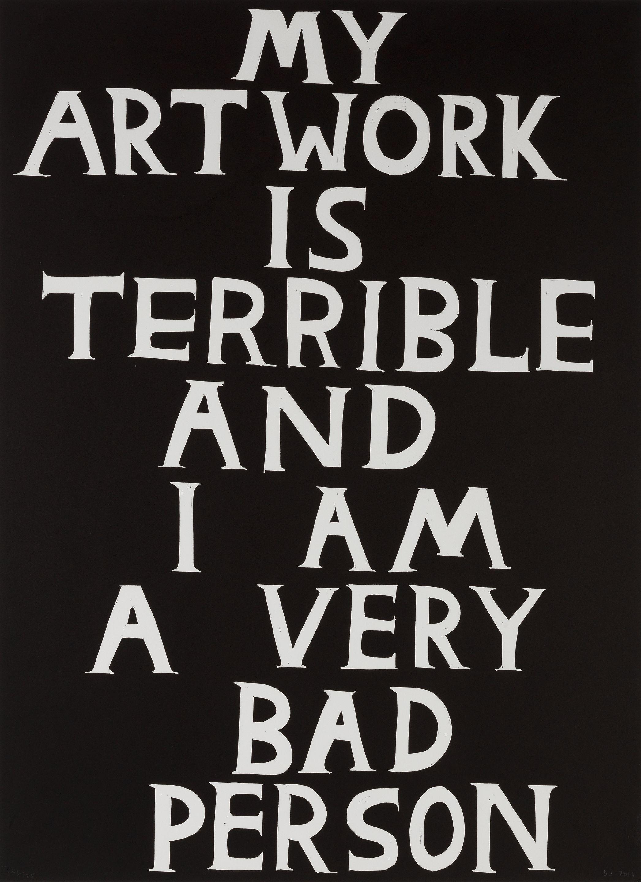 David Shrigley - My Artwork is Terrible and I Am a Very Bad Person
