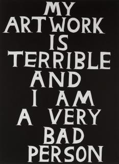 David Shrigley - My Artwork is Terrible and I Am a Very Bad Person