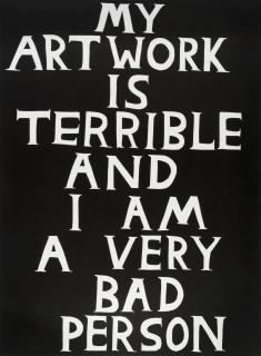 David Shrigley - My Artwork is Terrible and I Am a Very Bad Person