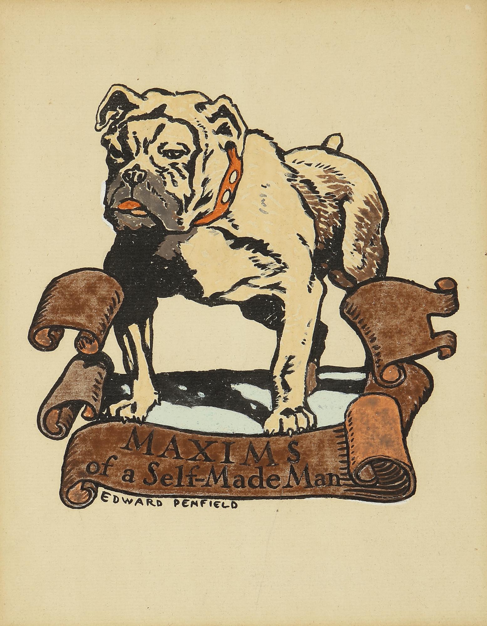 Edward Penfield - Maxims Of A Self Made Man (Bulldog)