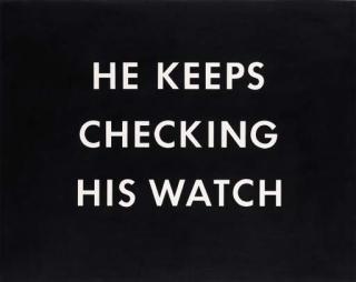 Edward Ruscha - He Keeps Checking His Watch