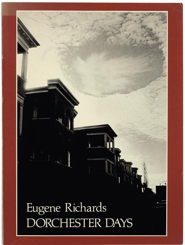 Eugene Richards - Dorchester Days. [Wollaston, Massachusetts:] Many Voices Press, 1978.