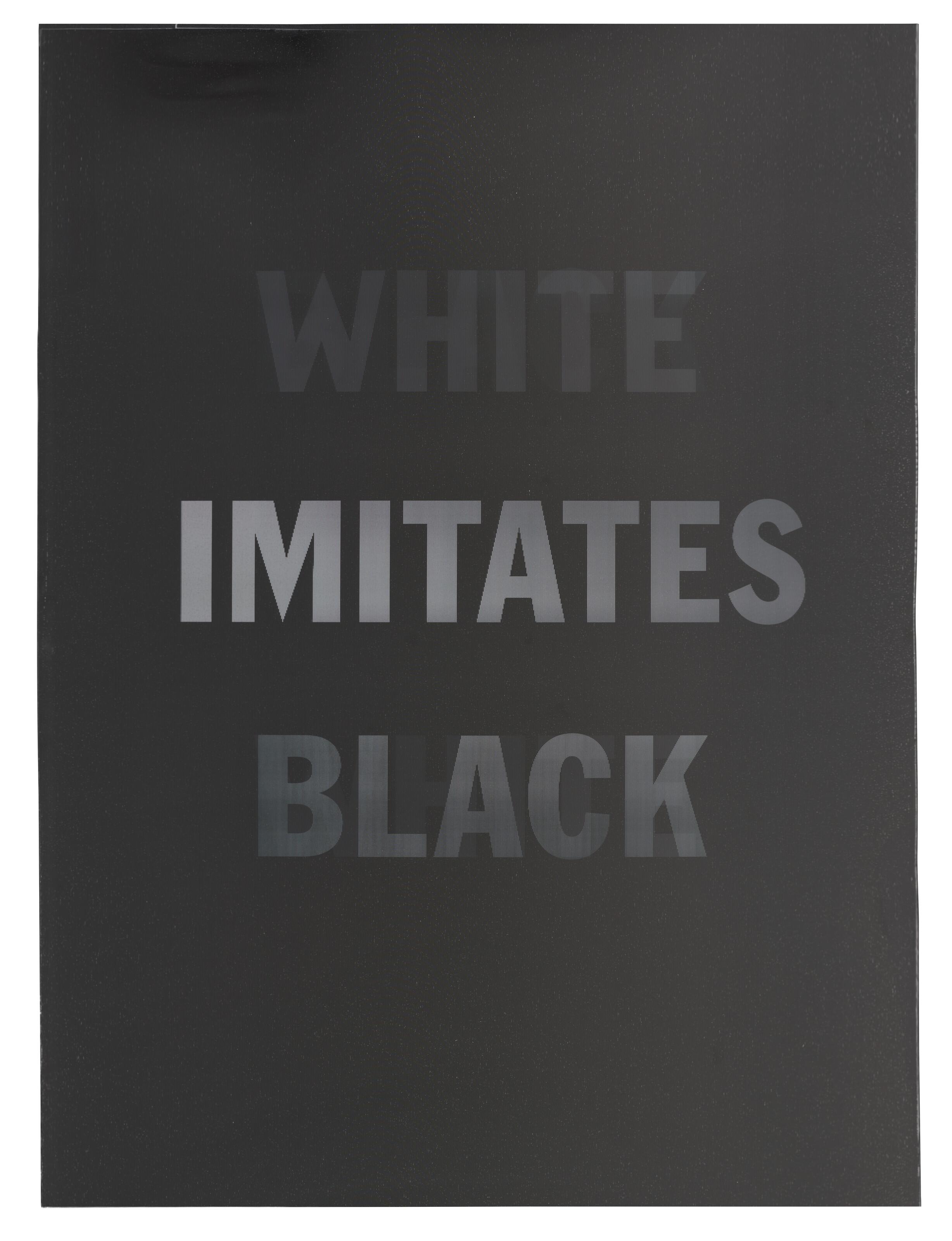 Hank Willis Thomas - Black Imitates White