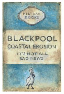 Harland Miller - Blackpool Coastal Erosion - It\'S Not All Bad News