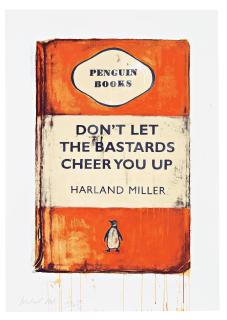 Harland Miller - ”Don’t Let The Bastards Cheer You Up”