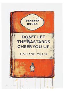 Harland Miller - ”Don’t Let The Bastards Cheer You Up”