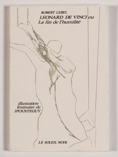 Jean-Robert Ipoustegui - Léonard de Vinci et la fin de l\'humilité, 1974