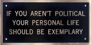 Jenny Holzer - If You Aren\'t Political Your Personal Life Should be Exemplary