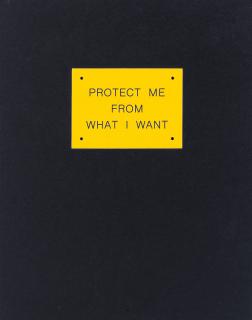 Jenny Holzer - Protect Me From What I Want, from \'Contemporary Archaeology, Pandora Part Three\', 1990