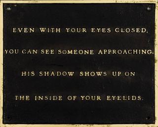 Jenny Holzer - The Living Series: Even with your eyes closed