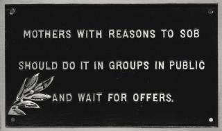 Jenny Holzer - The Survival Series: Mothers With Reasons To Sob...