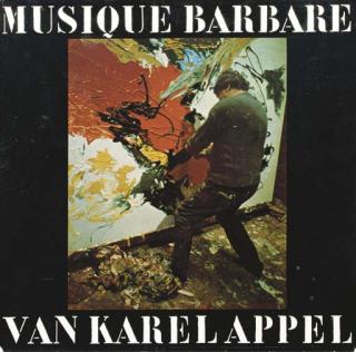 Karel Appel - Musique Barbare