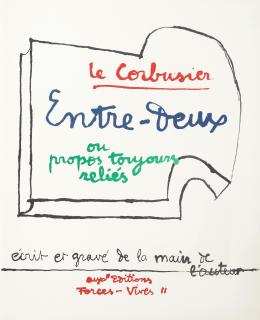 Le Corbusier - Entre-Deux Ou Propos Toujours Reliés