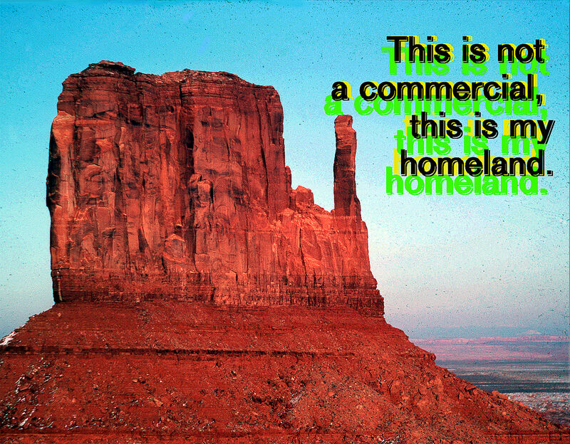 Hulleah Tsinhnahjinnie (1954), ‘This is not a commercial, this is my homeland’, 1998