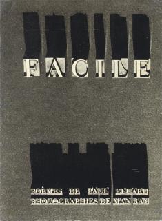 Man Ray - Facile -- Easy. Text by Paul Eluard. Paris: GLM, 1935.