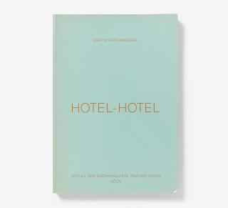Martin Kippenberger - Hotel-Hotel.