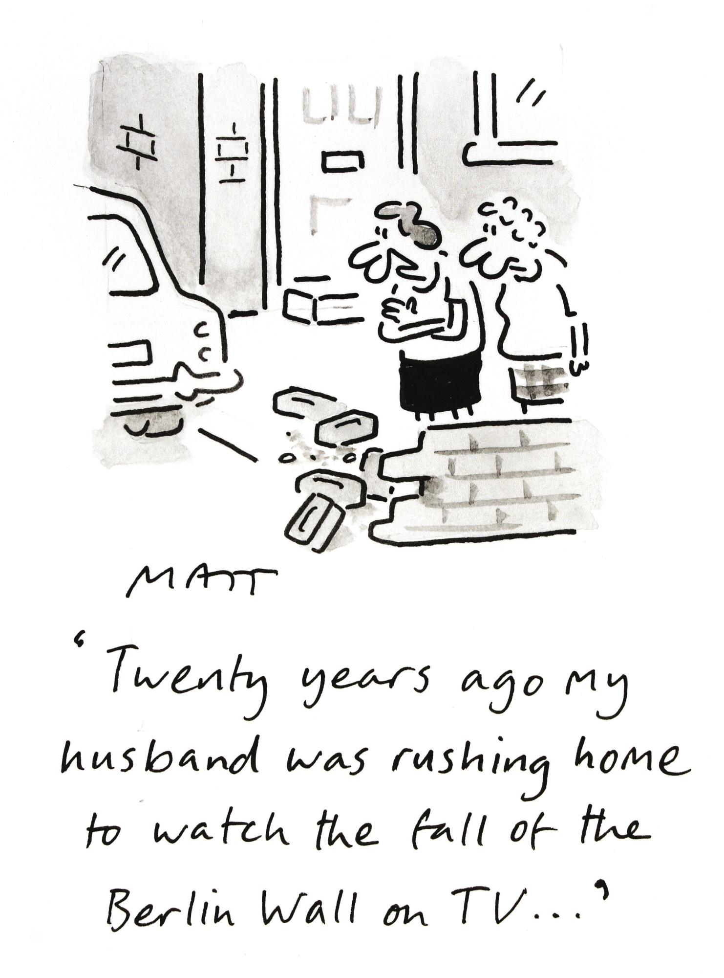 Matthew Pritchett - ‘Twenty Years Ago My Husband Was Rushing Home To Watch The Fall Of The Berlin Wall On Tv...’